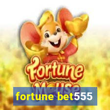 fortune bet555